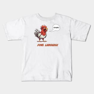 Fowl Language Kids T-Shirt